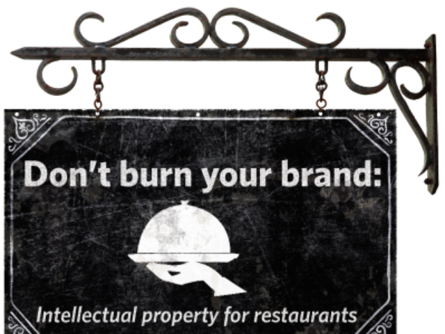 Dont burn your brand: intellectual property for restaurants